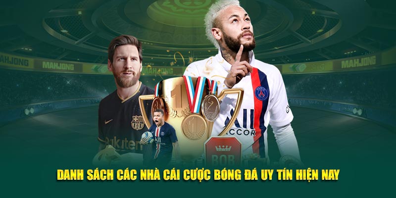 Danh sách các nhà cái cược bóng đá uy tín hiện nay
